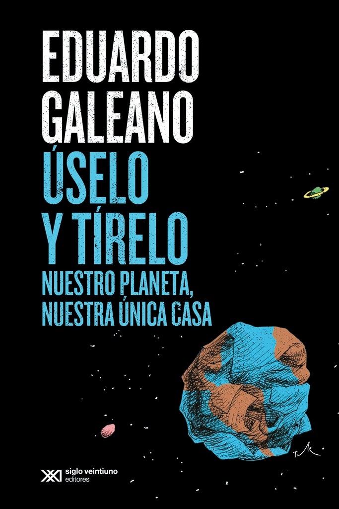 USELO Y TIRELO MUESTRO PLANETA NUESTRA UNICA CASA