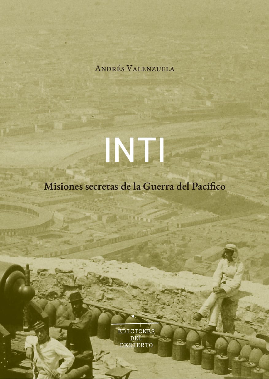 INTI. MISIONES SECRETAS DE LA GUERRA DEL PACIFICO