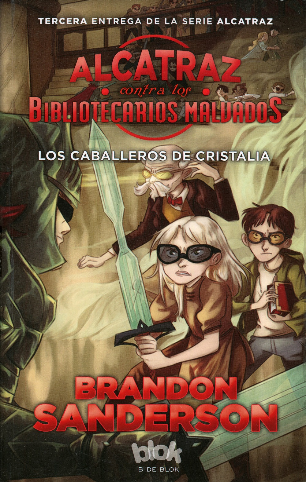 LOS CABALLEROS DE CRISTALIA 3 ALCATRAZ CONTRA LOS BIBLIOTECARIOS MALDITOS
