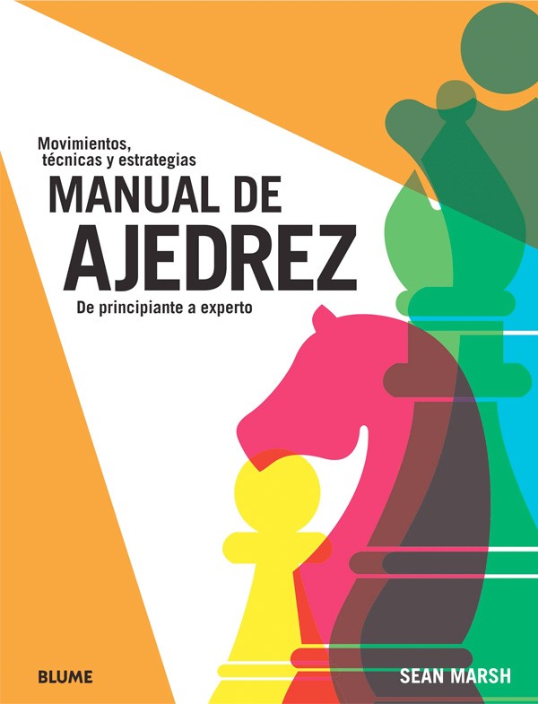 MANUAL DE AJEDREZ DE PRINCIPIANTE A EXPERTO