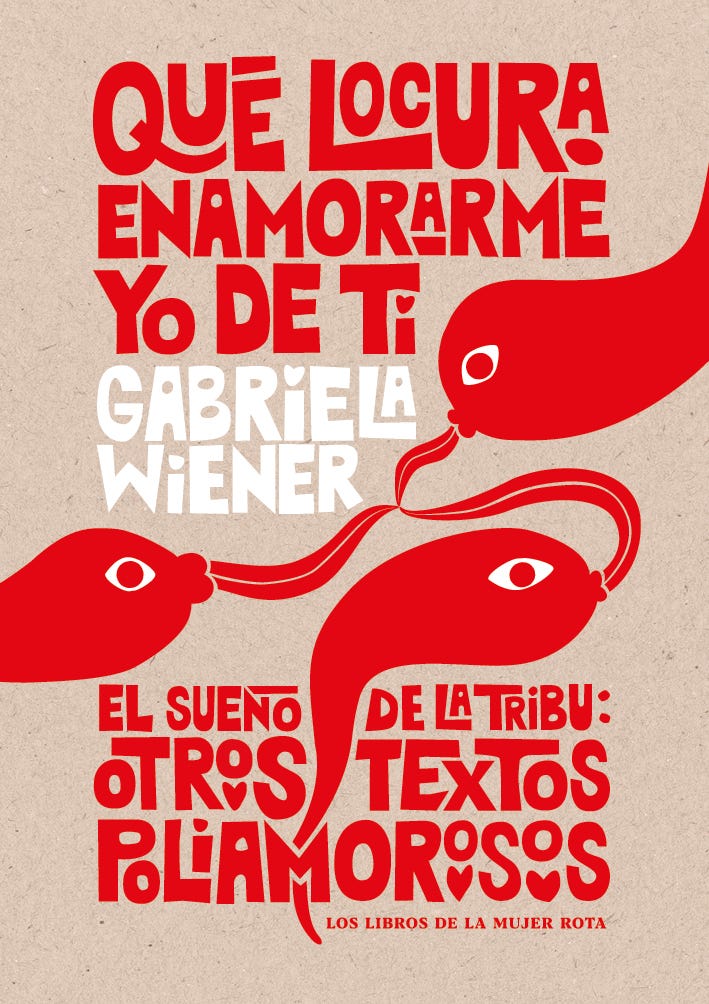 QUE LOCURA ENAMORARME YO DE TI / EL SUEÑO DE LA TRIBU / OTROS TEXTOS POLIAMOROSOS
