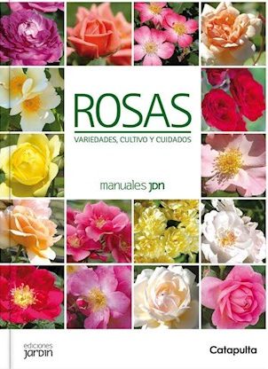 ROSAS VARIEDADES CULTIVO Y CUIDADOS