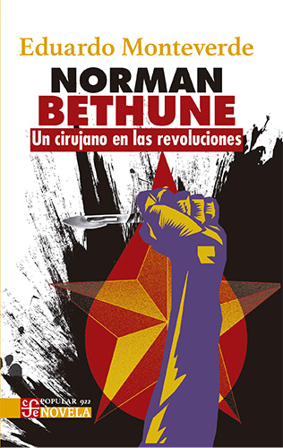 NORMAN BETHUNE. UN CIRUJANO EN LA REVOLUCIONES