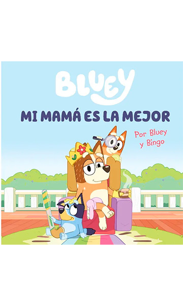 BLUEY MI MAMÁ ES LA MEJOR