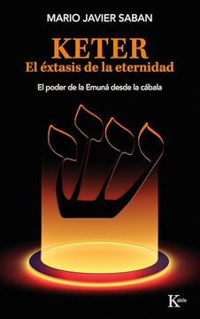 KETER. EL EXTASIS DE LA ETERNIDAD