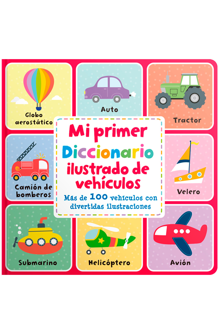 MI PRIMER DICCIONARIO ILUSTRADO DE VEHICULOS