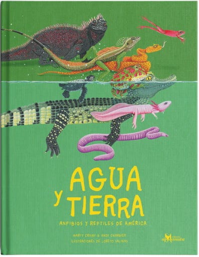 AGUA Y TIERRA ANFIBIOS Y REPTILES DE AMERICA
