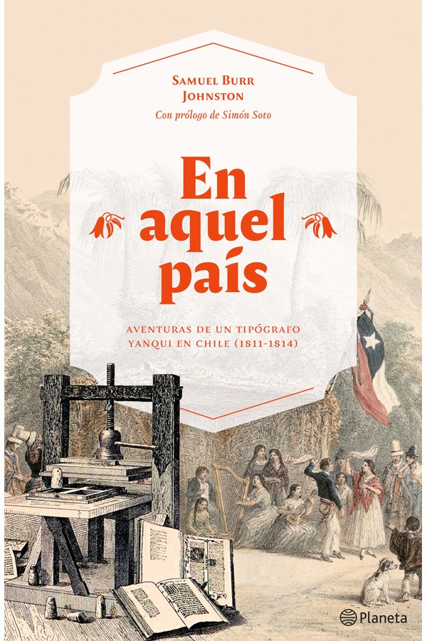 EN AQUEL PAIS AVENTURAS DE UN TIPOGRAFO YANQUI EN CHILE (1811-1814)