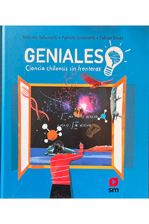 GENIALES. CIENCIA CHILENSIS SIN FRONTERAS