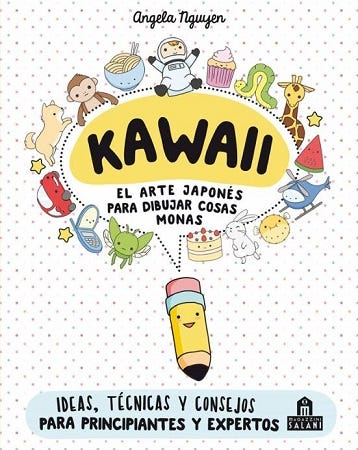KAWAII. EL ARTE JAPONES PARA DIBUJAR COSAS MONAS