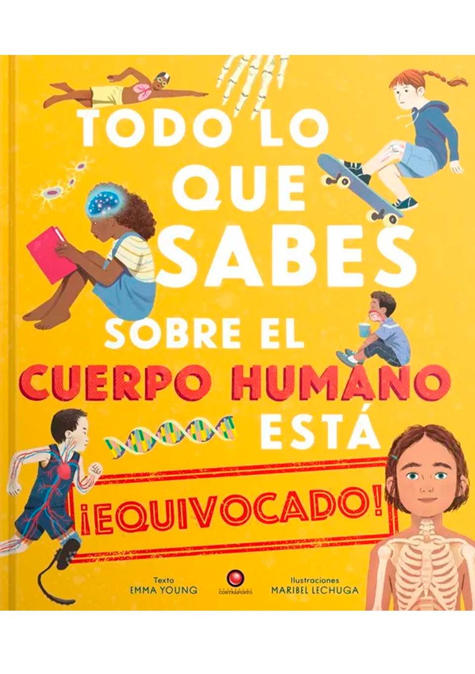 TODO LO QUE SABES SOBRE EL CUERPO HUMANO ESTA EQUIVOCADO