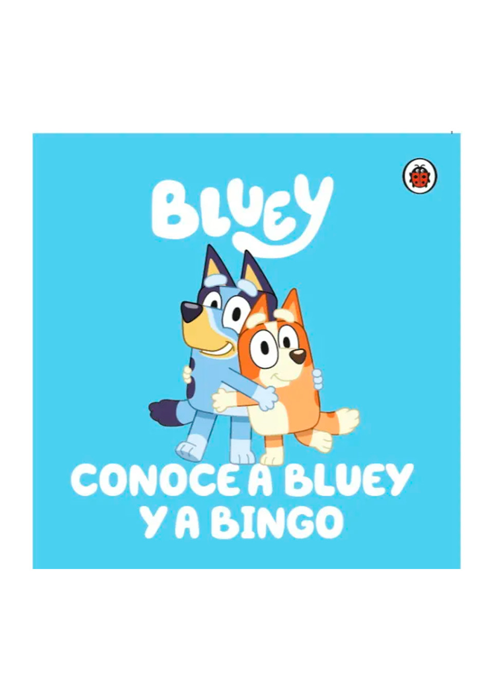 CONOCE A BLUEY Y A BINGO