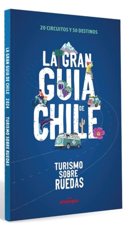 LA GRAN GUIA DE CHILE TURISMO SOBRE RUEDAS