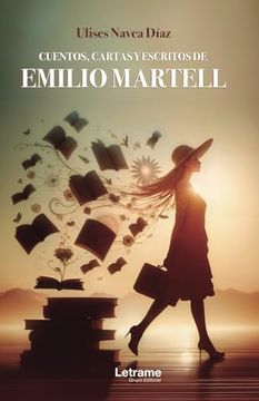 CUENTOS CARTAS Y ESCRITOS DE EMILIO MARTELL