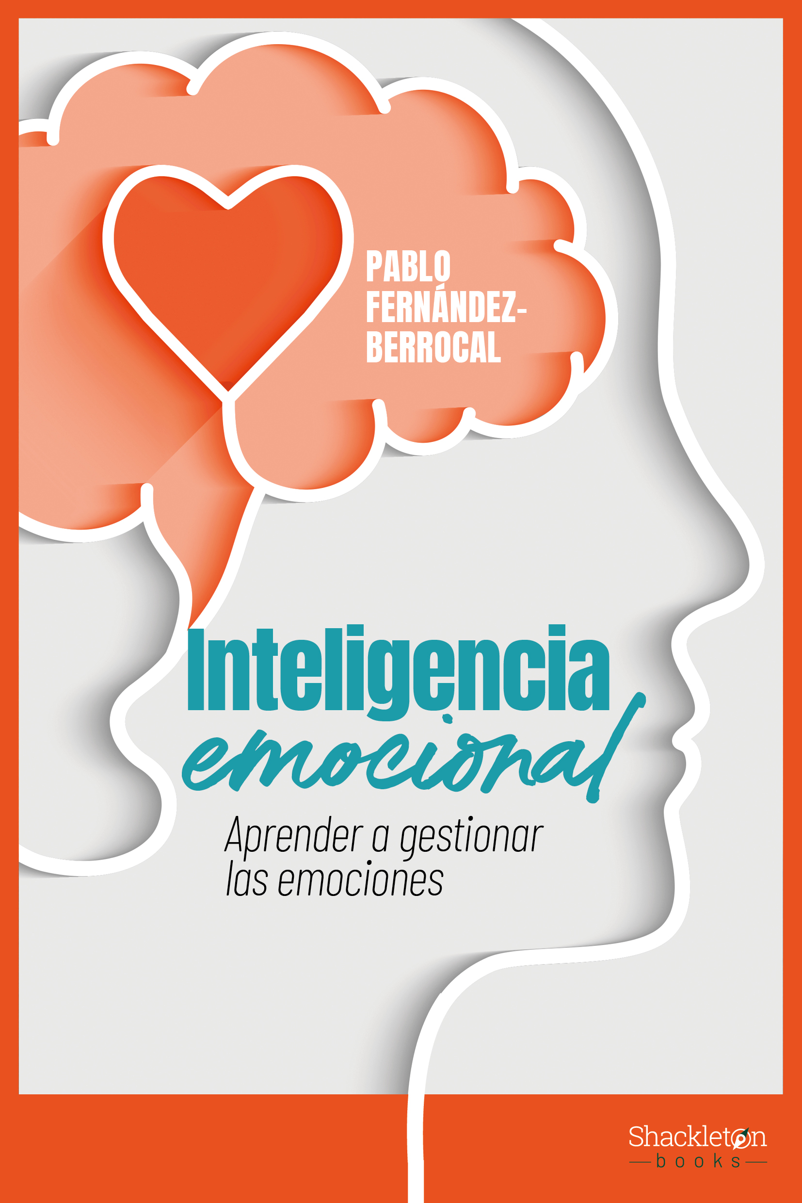 INTELIGENCIA EMOCIONAL: APRENDER A GESTIONAR LAS EMOCIONES