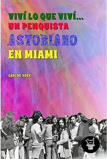 VIVI LO QUE VIVI… UN PENQUISTA ASTORIANO EN MIAMI