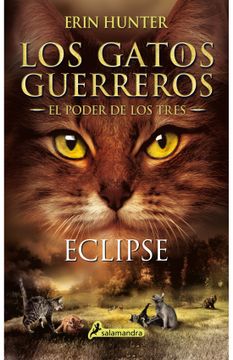 LOS GATOS GUERREROS EL PODER DE LOS TRES 4 ECLIPSE