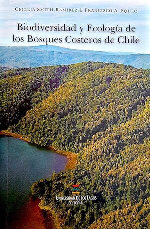 BIODIVERSIDAD Y ECOLOGIA DE LOS BOSQUES COSTEROS DE CHILE