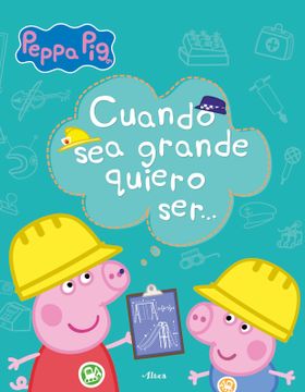 APRENDE CON PEPPA CUANDO SEA GRANDE QUIERO SER