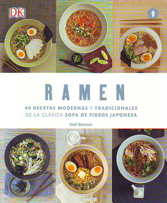 RAMEN 40 RECETAS MODERNAS Y TRADICIONALES