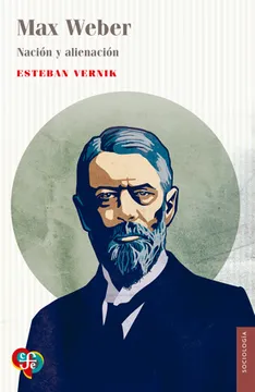 MAX WEBER. NACIÓN Y ALIENACIÓN