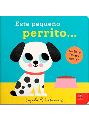 ESTE PEQUEÑO PERRITO – LIBRO TOCA Y SIENTE