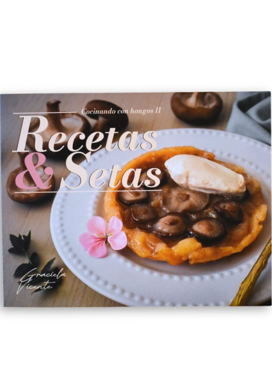 RECETAS Y SETAS –  COCINANDO CON HONGOS II