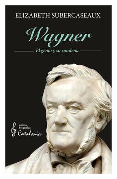 WAGNER EL GENIO Y SU CONDENA
