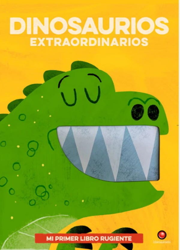 DINOSAURIOS EXTRAORDINARIOS – MI PRIMER LIBRO RUGIENTE