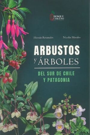ARBUSTOS Y ARBOLES DEL SUR DE CHILE Y PATAGONIA
