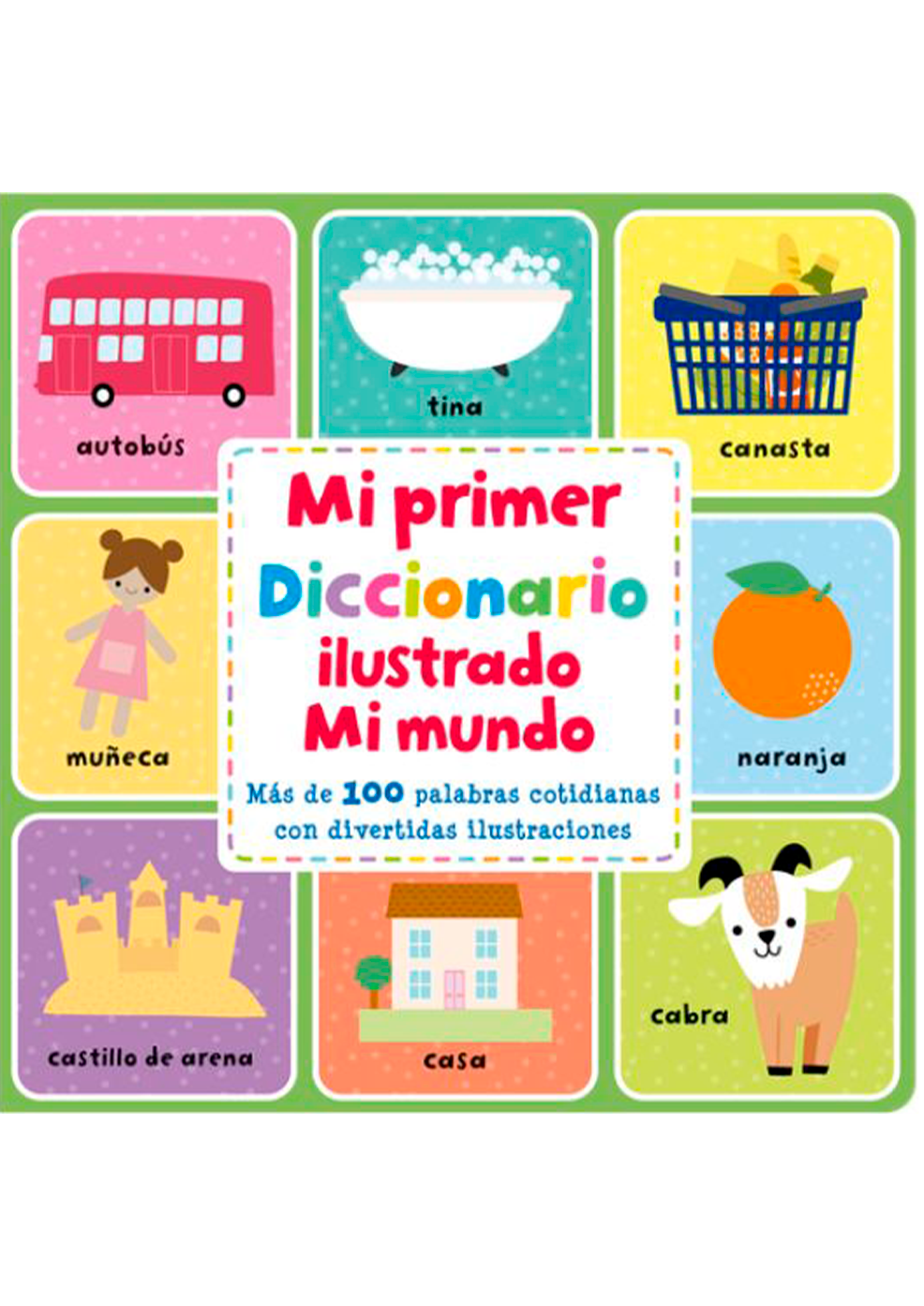 MI PRIMER DICCIONARIO ILUSTRADO MI MUNDO