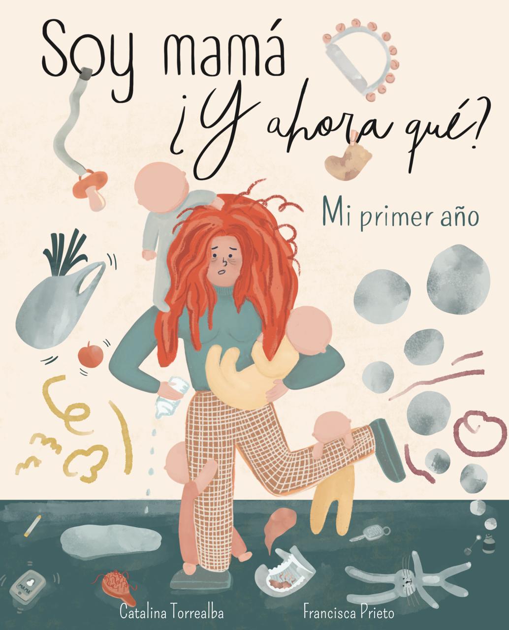 SOY MAMÁ ¿Y AHORA QUÉ?