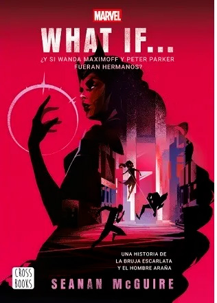 WHAT IF. ¿Y SI WANDA MAXIMOFF Y PETER PARKER FUERAN HERMANOS?