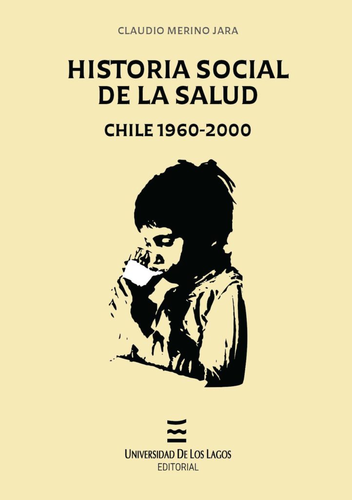 HISTORIA SOCIAL DE LA SALUD, CHILE 1960-2000