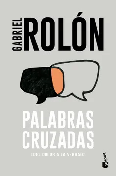 PALABRAS CRUZADAS – DEL DOLOR A LA VERDAD