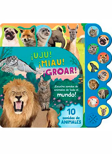 LIBRO SONORO 10 SONIDOS DE ANIMALES – UJU MIAU GROAR