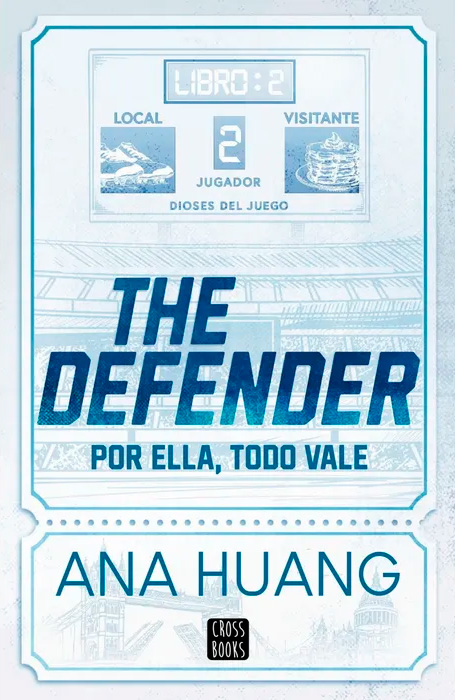 THE DEFENDER: POR ELLA TODO VALE (DIOSES DEL JUEGO 2)