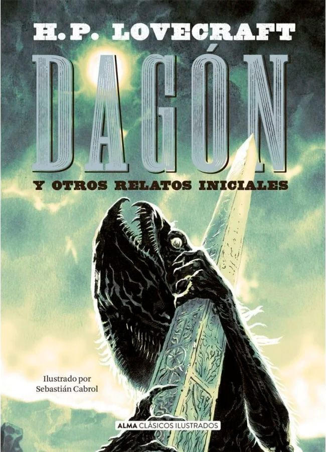 DAGON Y OTROS RELATOS INICIALES (CLASICOS ILUSTRADOS)