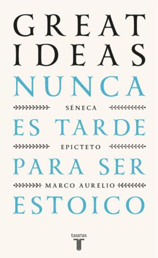 NUNCA ES TARDE PARA SER ESTOICO (ESTUCHE GREAT IDEAS)