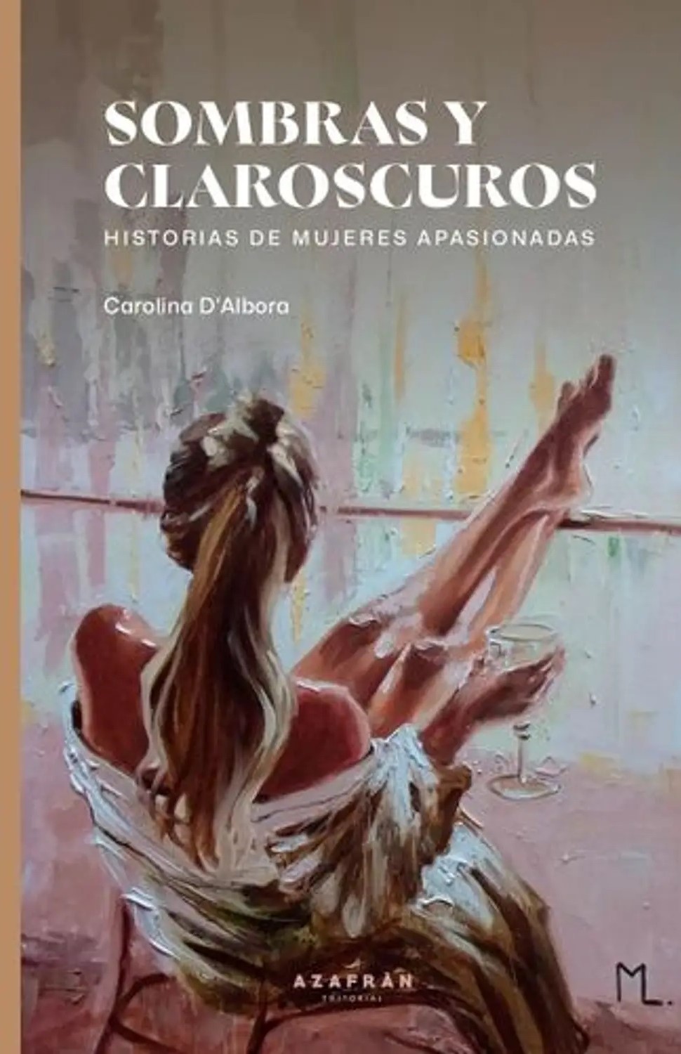 SOMBRAS Y CLAROSCUROS – HISTORIAS DE MUJERES APASIONADAS