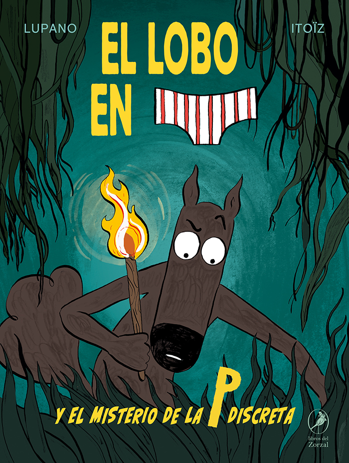 EL LOBO EN CALZONCILLOS Y EL MSITERIO DE LA P DISCRETA
