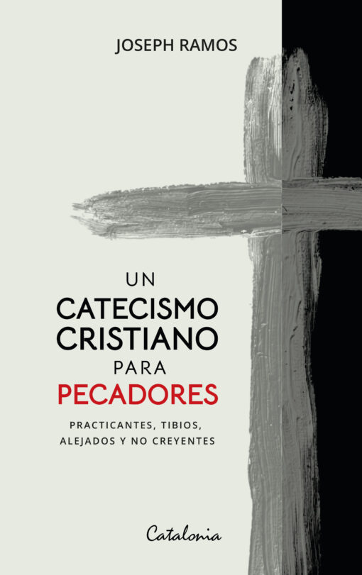 UN CATECISMO CRISTIANO PARA PECADORES